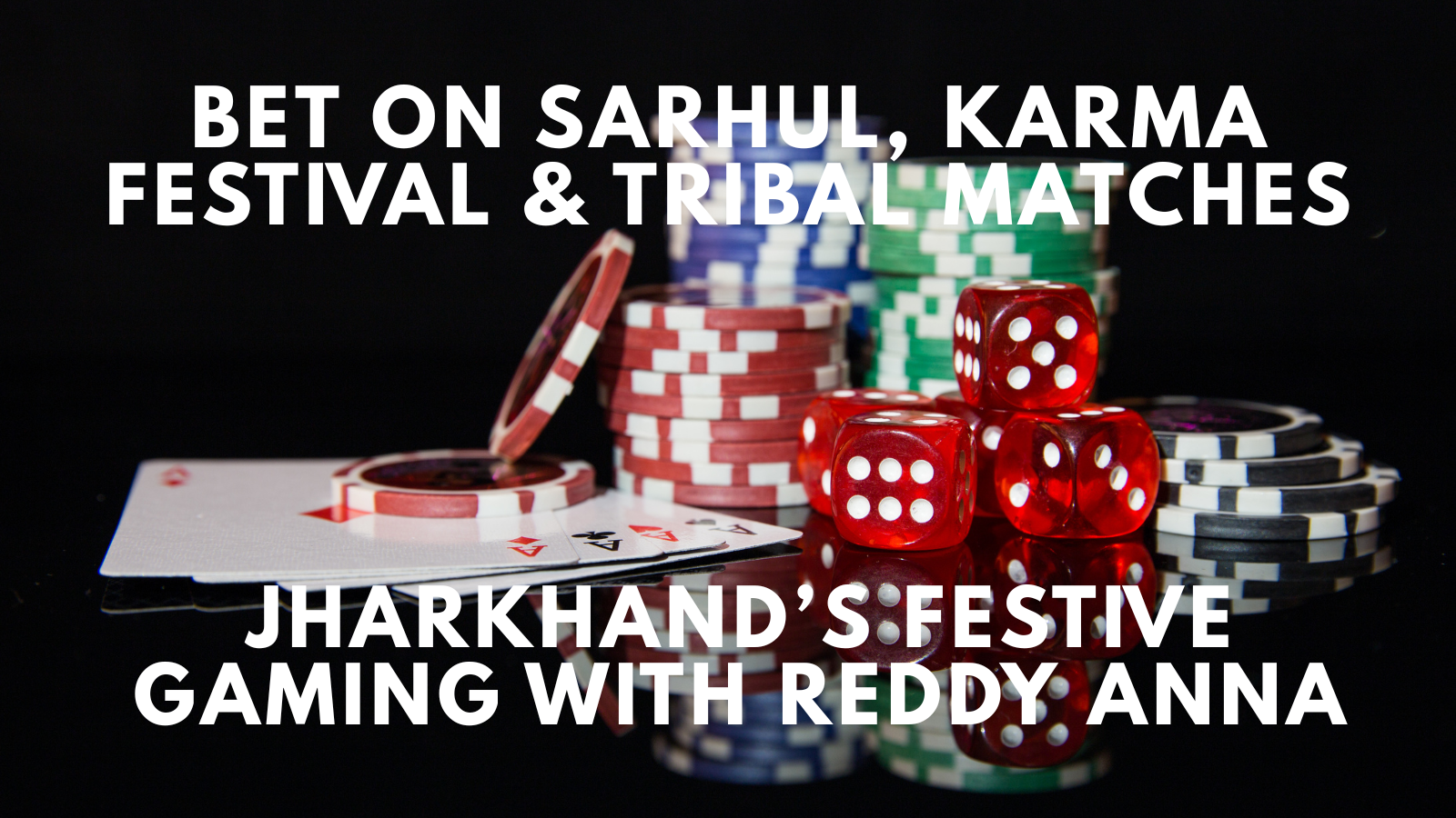 Bet on Sarhul, Karma Festival & Tribal Matches_ Jharkhand’s Festive Gaming with Reddy Anna