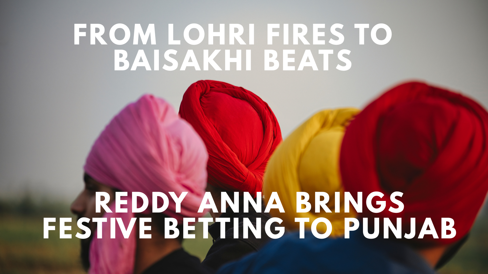 From Lohri Fires to Baisakhi Beats: Reddy Anna Brings Festive Betting to Punjab