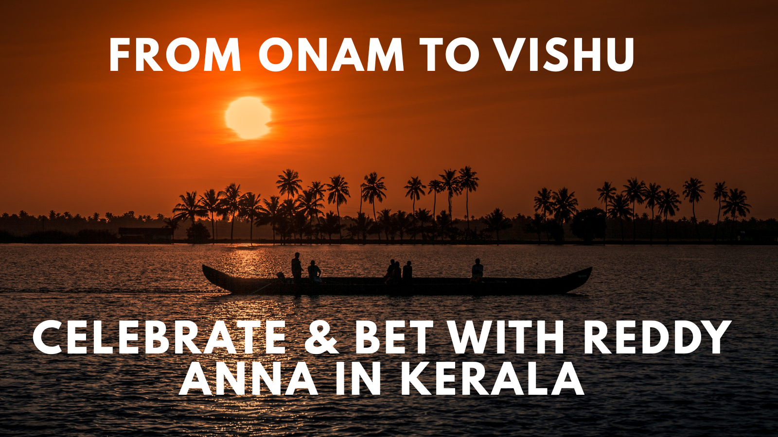 From Onam to Vishu: Celebrate & Bet with Reddy Anna in Kerala