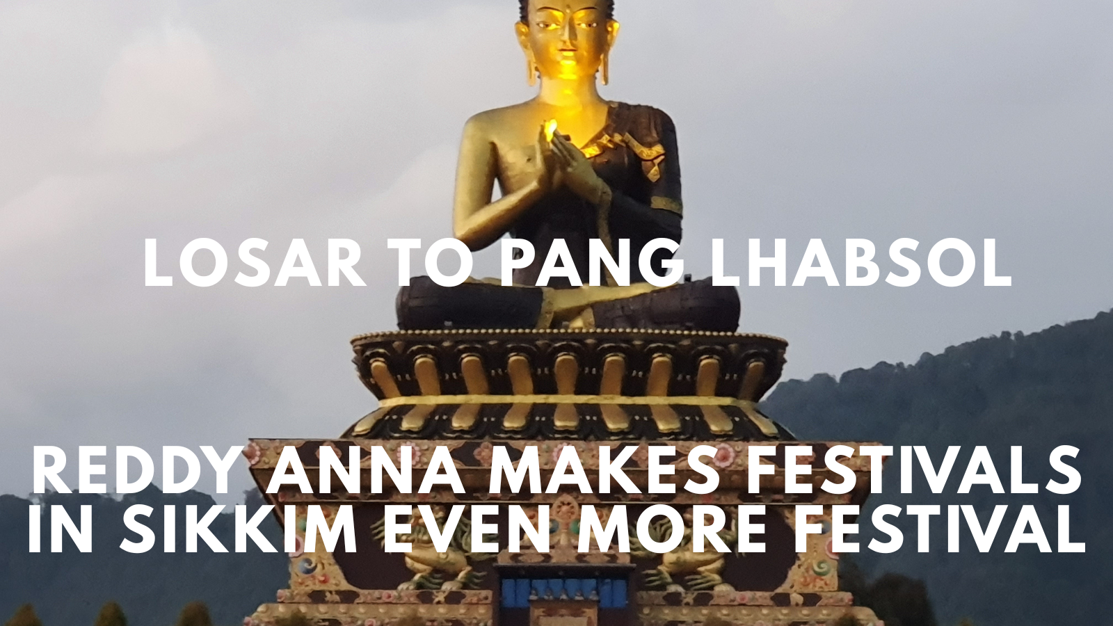 Losar to Pang Lhabsol: Reddy Anna Makes Festivals in Sikkim Even More Festive