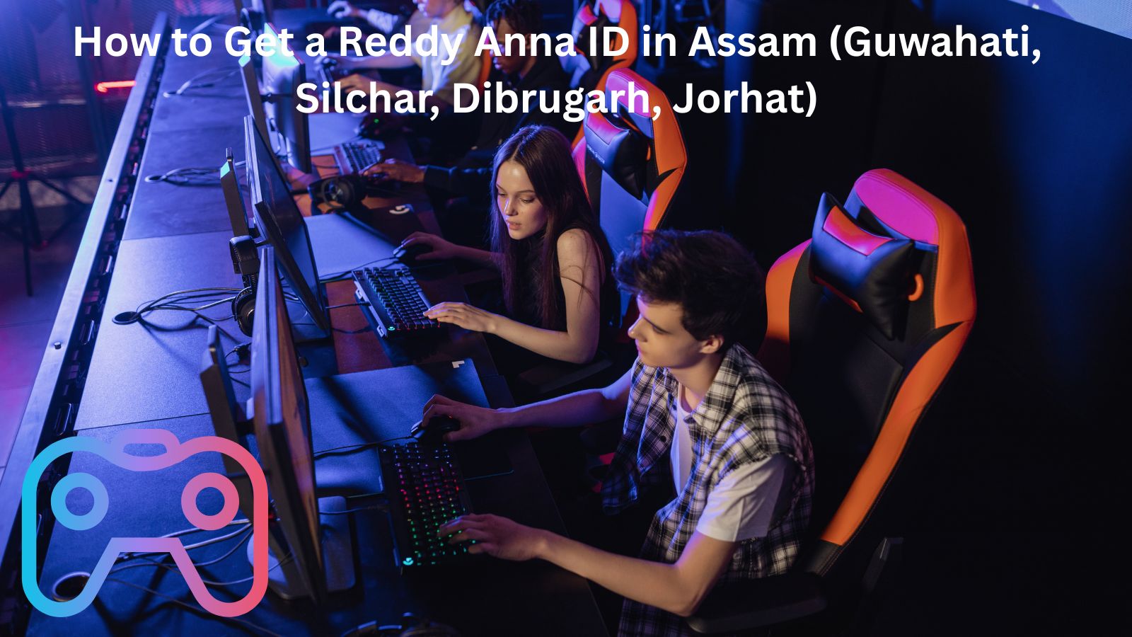 How to Get a Reddy Anna ID in Assam (Guwahati, Silchar, Dibrugarh, Jorhat)