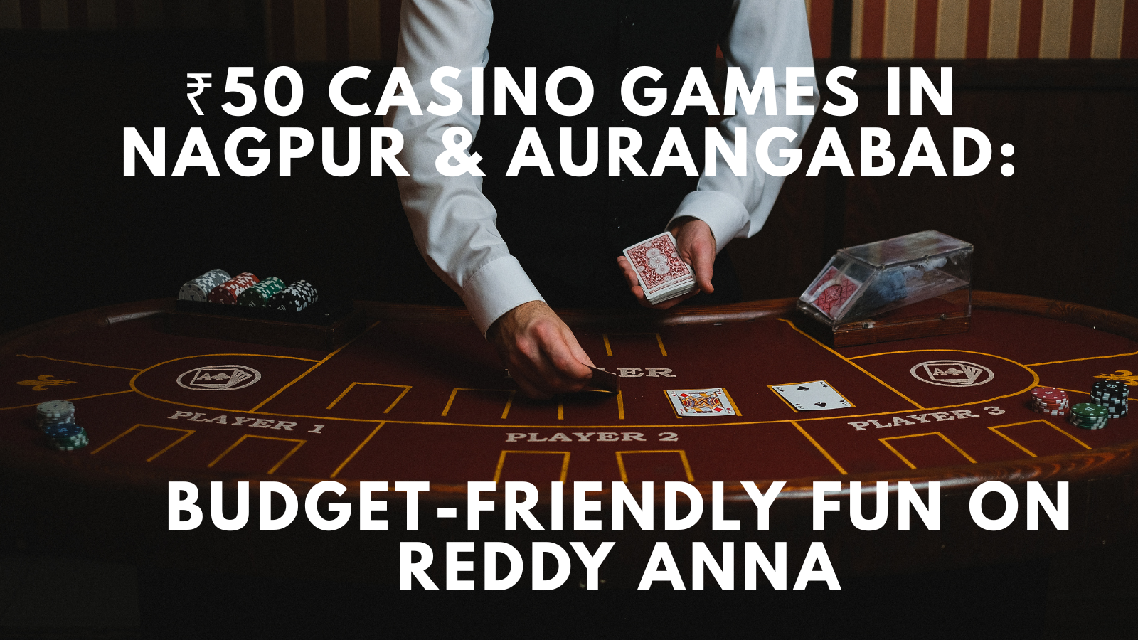  ₹50 Casino Games in Nagpur & Aurangabad: Budget-Friendly Fun on Reddy Anna