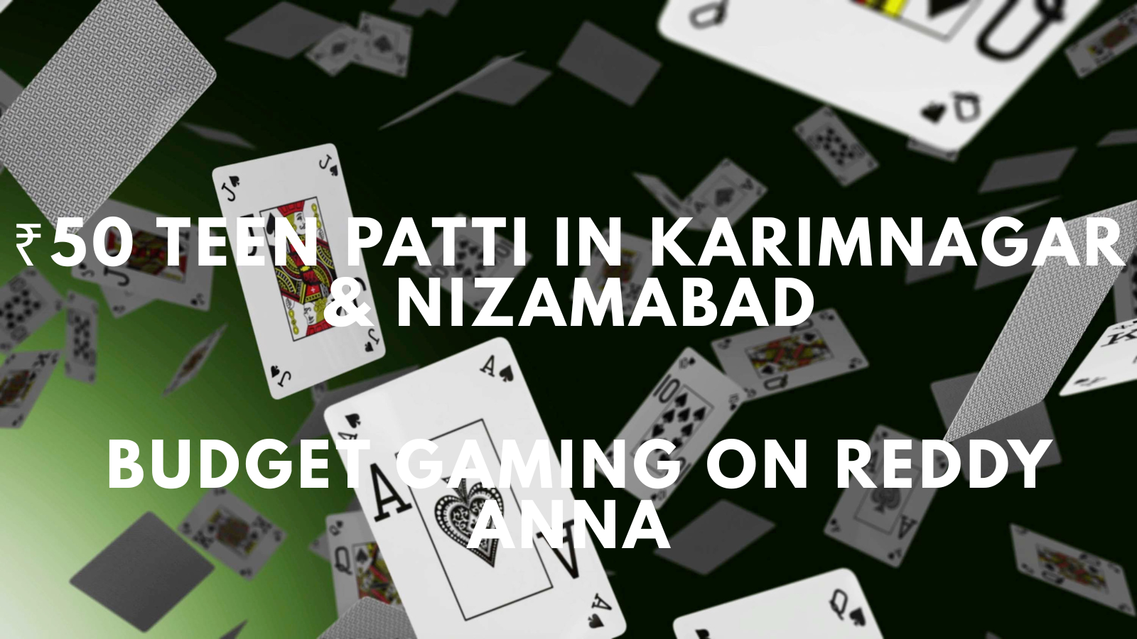 ₹50 Teen Patti in Karimnagar & Nizamabad Budget Gaming on Reddy Anna