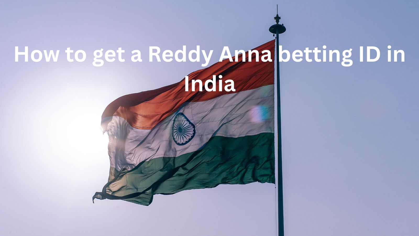 How to Get a Reddy Anna Betting ID in India – Step-by-Step Guide